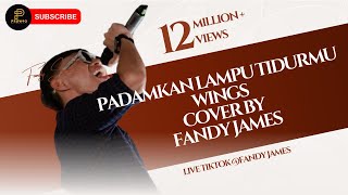 Download lagu PADAMKAN LAMPU TIDURMU | WINGS | COVER BY | FANDY JAMES mp3