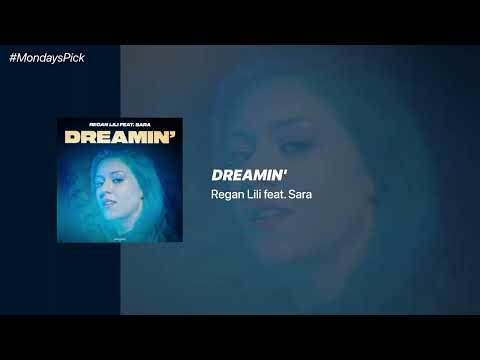 Monday's Pick: Dreamin' -  Regan Lili feat. Sara