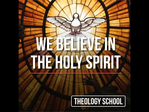 We Believe In The Holy Spirit: Lesson 3