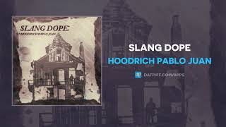 Hoodrich Pablo Juan "Slang Dope" (AUDIO)