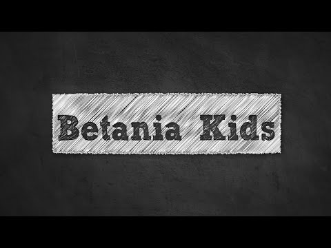 Betania Kids - Presiunea naște frumusețe