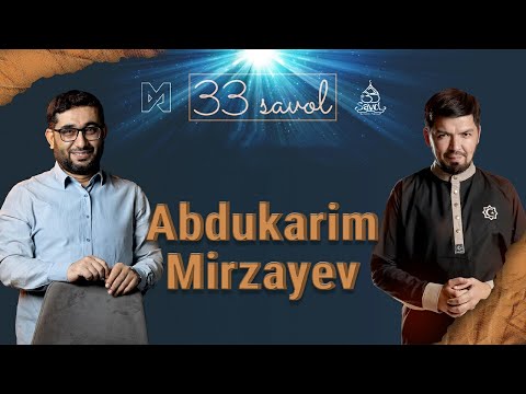 Abdukarim Mirzayev "Bu dunyodan tabassum bilan o'tishni hohlayman" | 33 savol