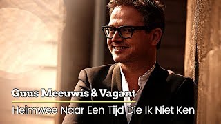 Guus Meeuwis &amp; Vagant - Heimwee Naar Een Tijd Die Ik Niet Ken (Audio Only)