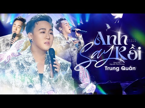 [MV 4K] ANH SAY RỒI - TRUNG QUÂN | Lần Đầu Tiên TRUNG QUÂN "Chuốc Say" Khán Giả