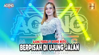 Download lagu Ajeng Febria ft Ageng Music - Berpisah Di Ujung Jalan ( Live Music) mp3