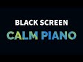 Calm Piano Music for Sleep, Relaxation, Meditation, Study, Stress Relief | Black Screen