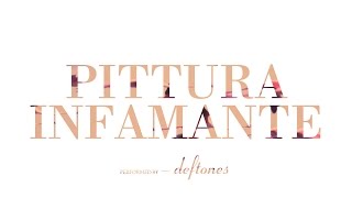 Deftones - Pittura Infamante | Lyrics 1080p