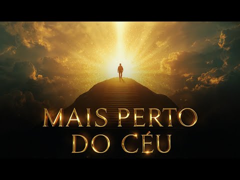 Mais Perto do Céu