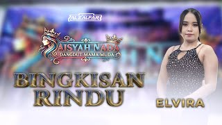 Download lagu BINGKISAN RINDU - ELVIRA | AISYAH NADA | ALZALFAR Entertainment  mp3