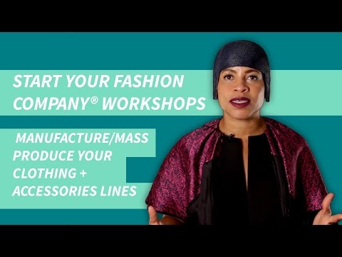 , title : 'Start Your Fashion Company® Workshop: Manufacturing Your Clothing + Accessories Line'