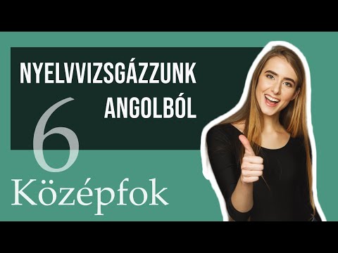 Középfok 6 -  B2 3. rész | Nyelvvizsgázzunk angolból