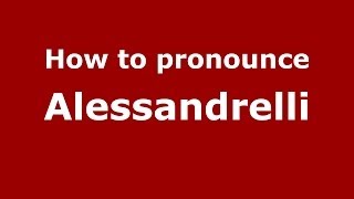 How to pronounce Alessandrelli