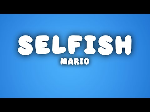 Mario - Selfish (Lyrics)