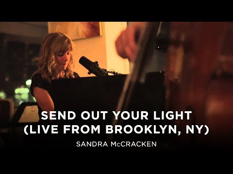 Send Out Your Light (Live from Brooklyn, NY) - Sandra McCracken