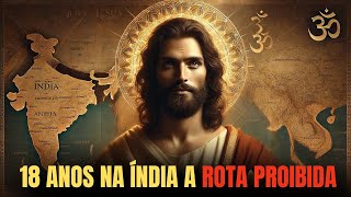 Jesus Passou 18 Anos Na Índia — A Rota Proibida Que O Vaticano Escondeu
