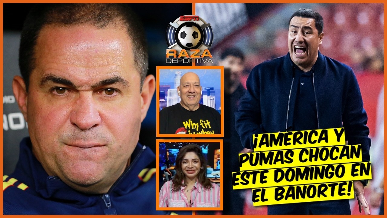 El AMÉRICA vs PUMAS será un choque de ALTO VOLTAJE que puede ganar CUALQUIERA | Raza Deportiva