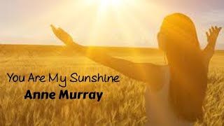 You Are My Sunshine  - Anne Murray (tradução)HD