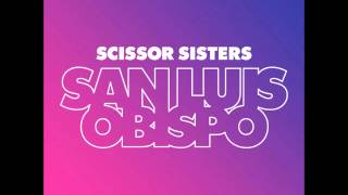 Scissor Sisters - San Luis Obispo (Audio)