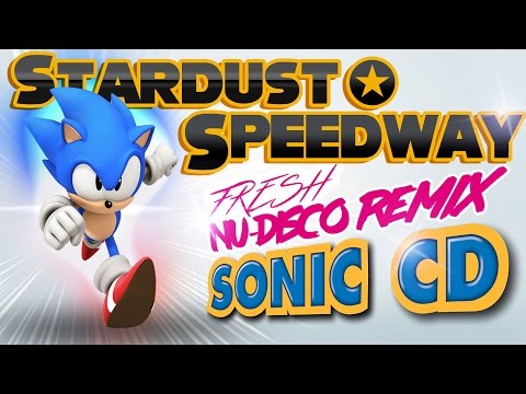 Stardust Speedway Remix - Sonic CD JP / PAL (Nu-Disco)