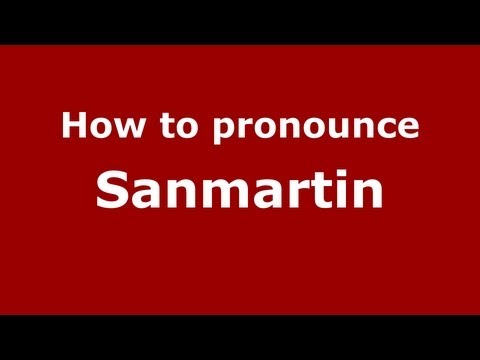 How to Pronounce Sanmartin - PronounceNames.com