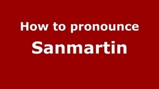 How to pronounce Sanmartin