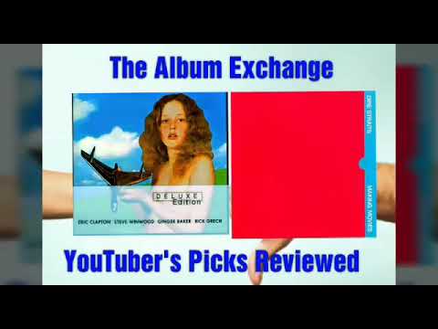 The Album Exchange #3 Blind Faith vs Dire Straits