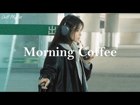 [Playlist] Morning Coffee ☕ Happy Music to Start Your Day