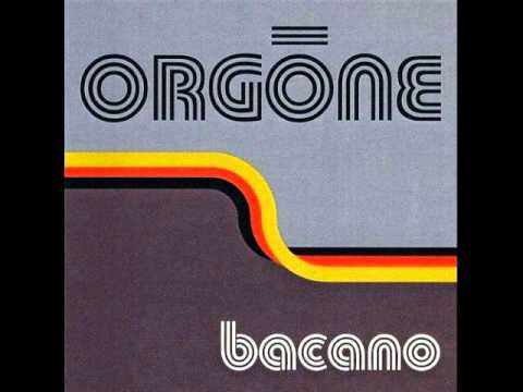 Orgone - Bacano