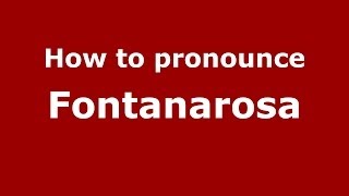 How to pronounce Fontanarosa