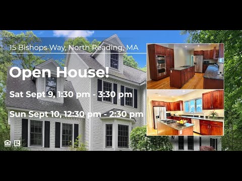 Open House 15 Bishops Way, North Reading Contact Lucy Ma, 617-899-6281 Sat1:30/3:30, Sun12:30/2:30pm