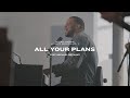 All Your Plans