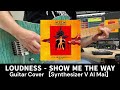LOUDNESS   SHOW ME THE WAY Guitar Cover【Synthesizer V AI Mai】