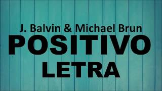J. Balvin, Michael Brun - Positivo ( Letra/lyric Video )