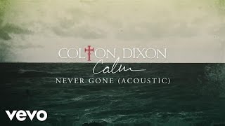 Colton Dixon - Never Gone (Acoustic/Audio)