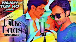 Pal Pal Dil Ke Paas Unplugged By DK Arya