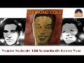 Nat King Cole - You're Nobody Till Somebody Loves You (HD) Officiel Seniors Musik