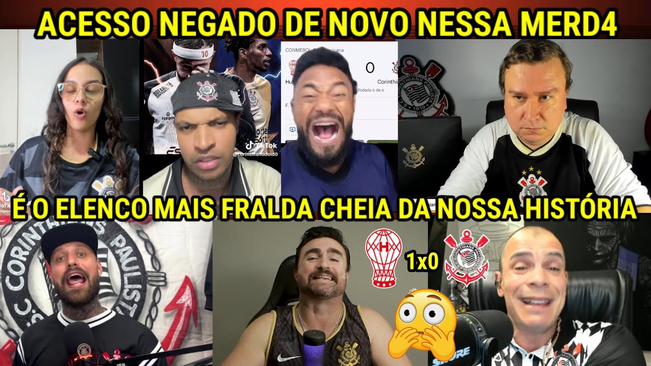 REAÇÕES CORINTIANOS PUTASSOS ELIMINADOS NA SUL AMERICANA