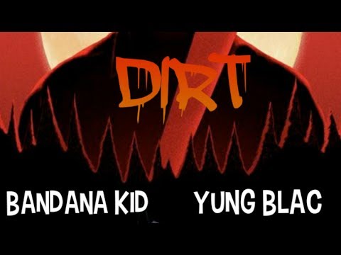 Bandana Kid ft Yung Black - Dirt
