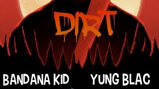Bandana Kid ft Yung Black - Dirt