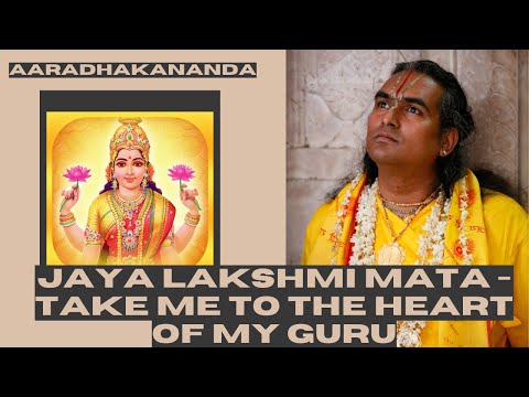 Jaya Lakshmī Mātā - Take Me to the Heart of My Guru video thumbnail