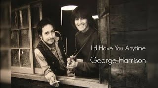 George Harrison - I&#39;d Have You Anytime