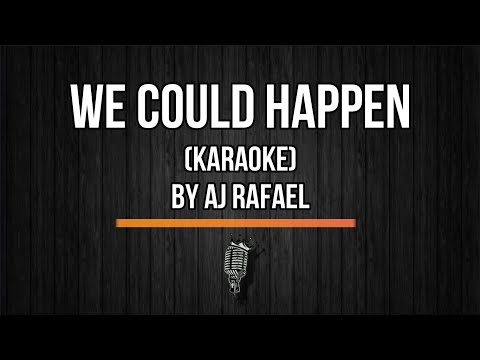We Could Happen (AJ Rafael)-Karaoke/Instrumental