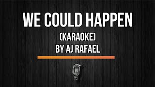 We Could Happen (AJ Rafael)-Karaoke/Instrumental