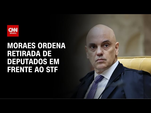 Moraes ordena retirada de deputados em frente ao STF e proíbe acampamentos | AGORA CNN