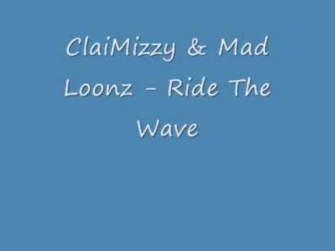 Claimizzy & Loonz - Ride The Wave
