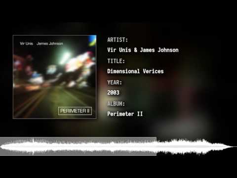 Vir Unis & James Johnson - Dimensional Verices