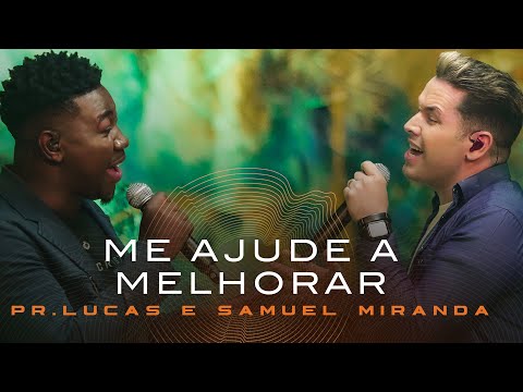 Pr. Lucas e Samuel Miranda - Me Ajude a Melhorar (Ao Vivo) #MKNetwork