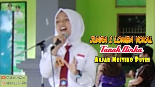 Download lagu Tanah Airku - Anjar Mustiko Putri - Juara 1 lomba vokal mp3
