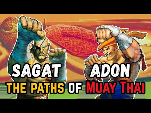 Sagat & Adon: The Paths of Muay Thai