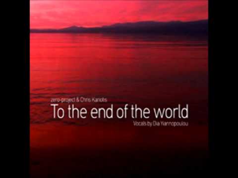 Zero Project feat Dia Yiannopoulou - To the end of the world